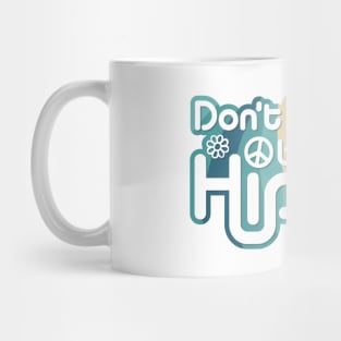 Don't Worry be more Hippy / Happy Mug